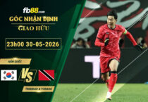 fb88-soi-keo-tran-dau-Han-Quoc-vs-Trinidad-&-Tobago-30-05-2026