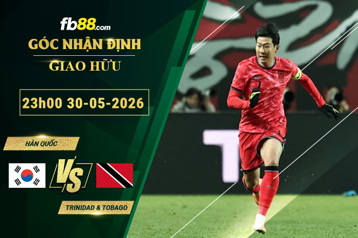 fb88-soi-keo-tran-dau-Han-Quoc-vs-Trinidad-&-Tobago-30-05-2026