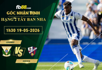 fb88-soi-keo-tran-dau-Leganes-vs-Huesca-19-05-2026