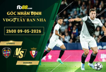 fb88-soi-keo-tran-dau-Levante-vs-Osasuna-09-05-2026