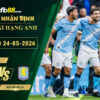 fb88-soi-keo-tran-dau-Man-City-vs-Aston-Villa-24-05-2026