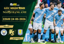 fb88-soi-keo-tran-dau-Man-City-vs-Aston-Villa-24-05-2026