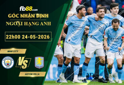fb88-soi-keo-tran-dau-Man-City-vs-Aston-Villa-24-05-2026