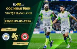 fb88-soi-keo-tran-dau-Man-City-vs-Brentford-09-05-2026