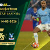 fb88-soi-keo-tran-dau-Man-City-vs-Crystal-Palace-14-05-2026