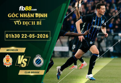 fb88-soi-keo-tran-dau-Mechelen-vs-Club-Brugge-22-05-2026