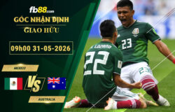 fb88-soi-keo-tran-dau-Mexico-vs-Australia-31-05-2026