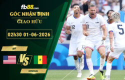 fb88-soi-keo-tran-dau-My-vs-Senegal-01-06-2026