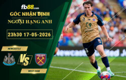 fb88-soi-keo-tran-dau-Newcastle-vs-West-Ham-17-05-2026
