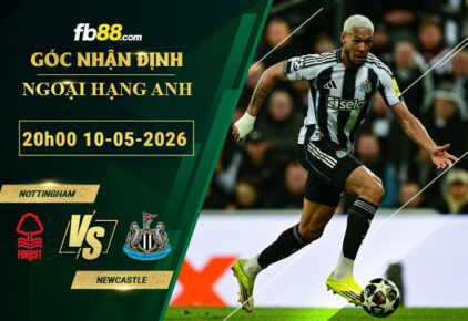 fb88-soi-keo-tran-dau-Nottingham-vs-Newcastle-10-05-2026