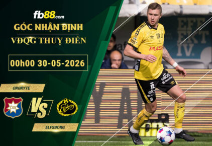 fb88-soi-keo-tran-dau-Orgryte-vs-Elfsborg-30-05-2026