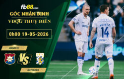 fb88-soi-keo-tran-dau-Orgryte-vs-Goteborg-19-05-2026