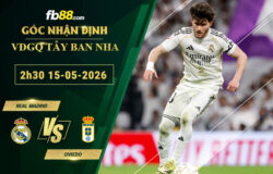 fb88-soi-keo-tran-dau-Real-Madrid-vs-Oviedo-15-05-2026