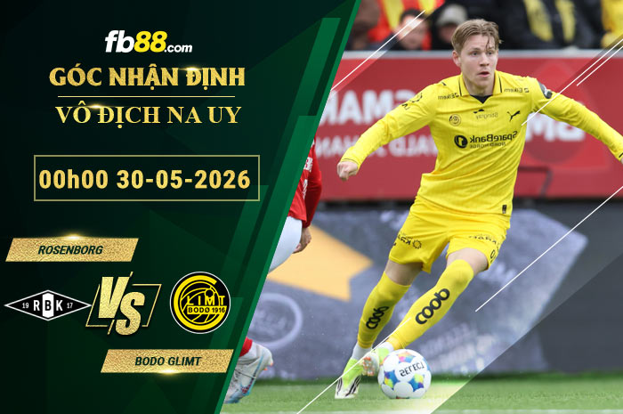 fb88-soi-keo-tran-dau-Rosenborg-vs-Bodo-Glimt-30-05-2026