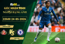 fb88-soi-keo-tran-dau-Sunderland-vs-Chelsea-24-05-2026