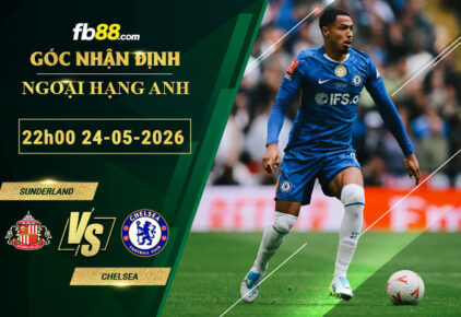 fb88-soi-keo-tran-dau-Sunderland-vs-Chelsea-24-05-2026