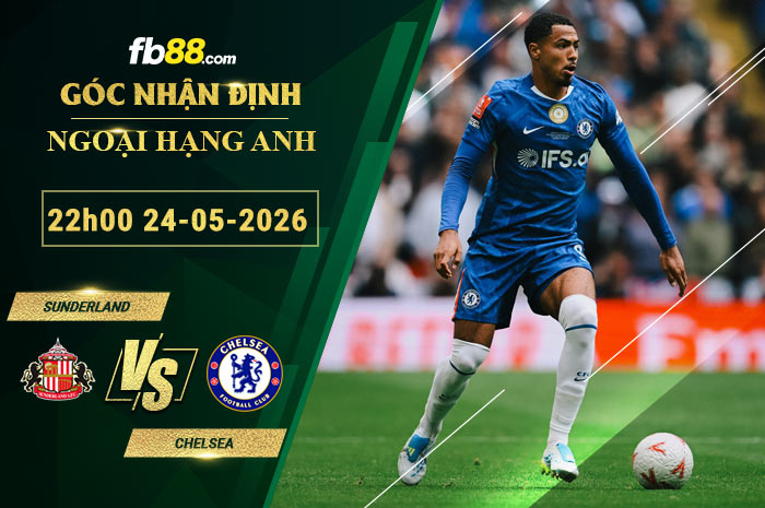 fb88-soi-keo-tran-dau-Sunderland-vs-Chelsea-24-05-2026