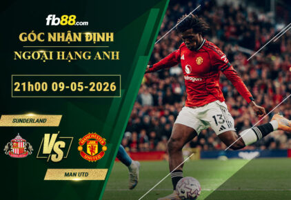 fb88-soi-keo-tran-dau-Sunderland-vs-Man-Utd-09-05-2026