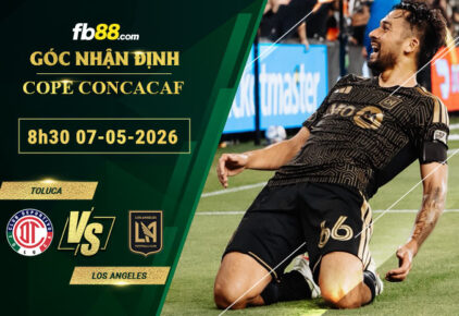 fb88-soi-keo-tran-dau-Toluca-vs-Los-Angeles-07-05-2026