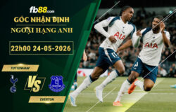 fb88-soi-keo-tran-dau-Tottenham-vs-Everton-24-05-2026