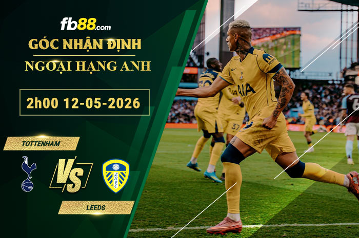fb88-soi-keo-tran-dau-Tottenham-vs-Leeds-12-05-2026