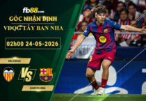 fb88-soi-keo-tran-dau-Valencia-vs-Barcelona-24-05-2026