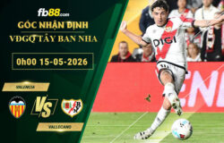 fb88-soi-keo-tran-dau-Valencia-vs-Vallecano-15-05-2026