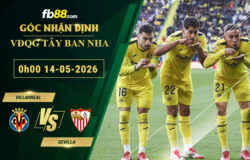fb88-soi-keo-tran-dau-Villarreal-vs-Sevilla-14-05-2026