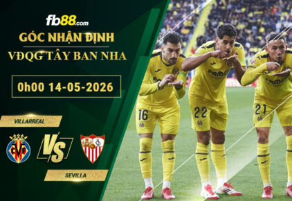 fb88-soi-keo-tran-dau-Villarreal-vs-Sevilla-14-05-2026