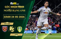fb88-soi-keo-tran-dau-West-Ham-vs-Leeds-24-05-2026