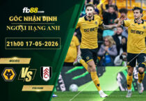 fb88-soi-keo-tran-dau-Wolves-vs-Fulham-17-05-2026