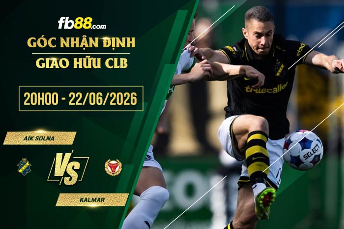 fb88-soi kèo AIK Solna vs Kalmar