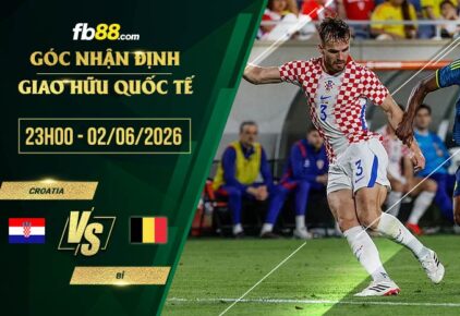 fb88-soi kèo Croatia vs Bỉ
