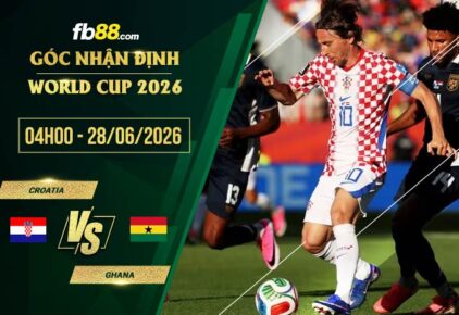 fb88-soi kèo Croatia vs Ghana