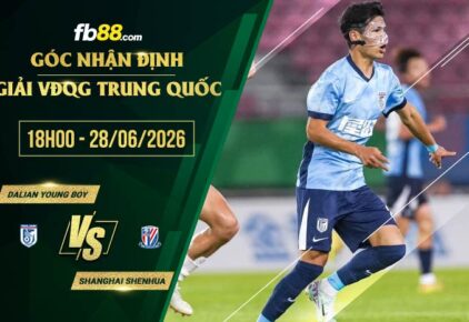fb88-soi kèo Dalian Young Boy vs Shanghai ShenHua
