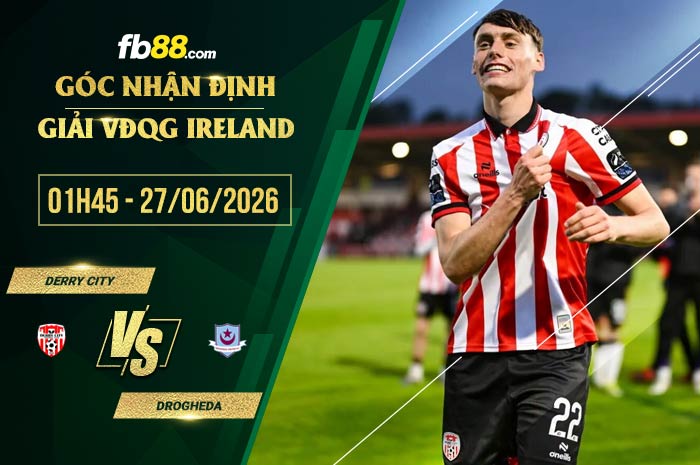 fb88-soi kèo Derry City vs Drogheda