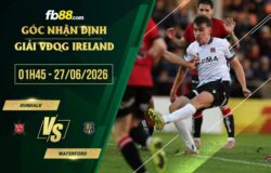 fb88-soi kèo Dundalk vs Waterford