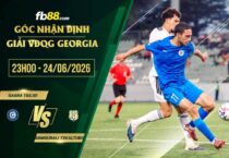 fb88-soi kèo Gagra Tbilisi vs Samgurali Tskaltubo