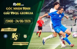 fb88-soi kèo Gagra Tbilisi vs Samgurali Tskaltubo