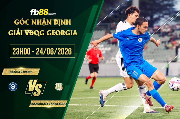 fb88-soi kèo Gagra Tbilisi vs Samgurali Tskaltubo
