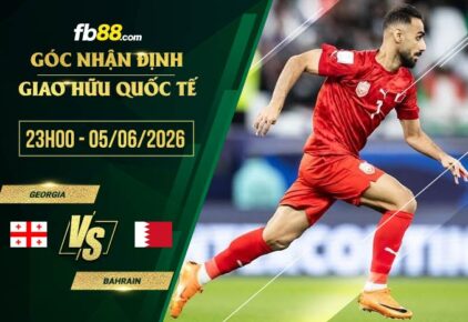 fb88-soi kèo Georgia vs Bahrain