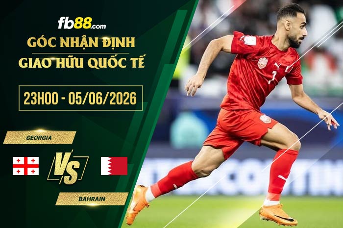 fb88-soi kèo Georgia vs Bahrain