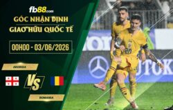 fb88-soi kèo Georgia vs Romania