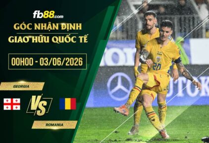 fb88-soi kèo Georgia vs Romania