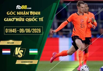 fb88-soi kèo Hà Lan vs Uzbekistan