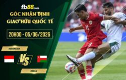 fb88-soi kèo Indonesia vs Oman