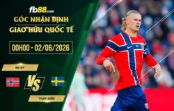 fb88-soi kèo Na Uy vs Thụy Điển