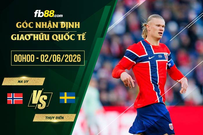fb88-soi kèo Na Uy vs Thụy Điển