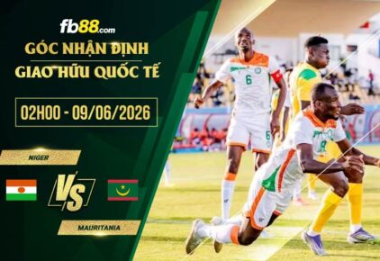 fb88-soi kèo Niger vs Mauritania