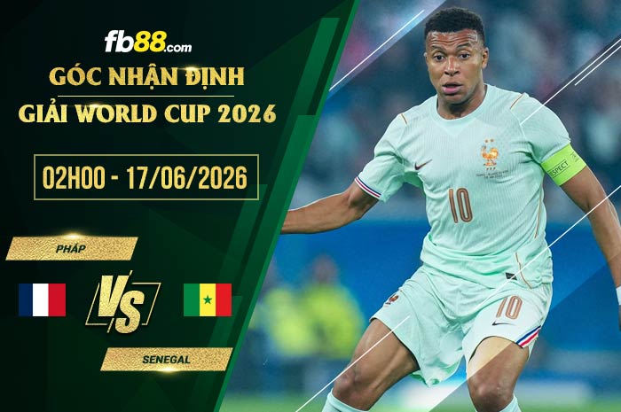 fb88-soi kèo Pháp vs Senegal